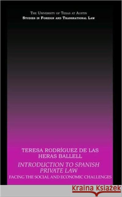 Introduction to Spanish Private Law : Facing the Social and Economic Challenges De La Rodriguez 9780415446136 Routledge Cavendish