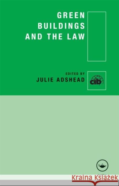 Green Buildings and the Law Julie Adshead   9780415559263 Taylor and Francis