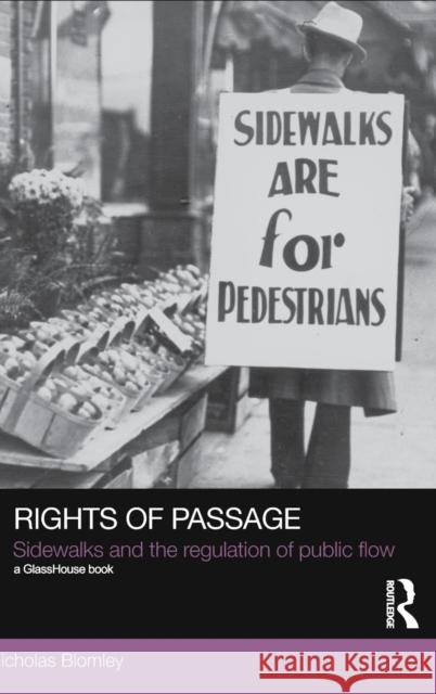 Rights of Passage: Sidewalks and the Regulation of Public Flow Blomley, Nicholas 9780415575614 Taylor and Francis