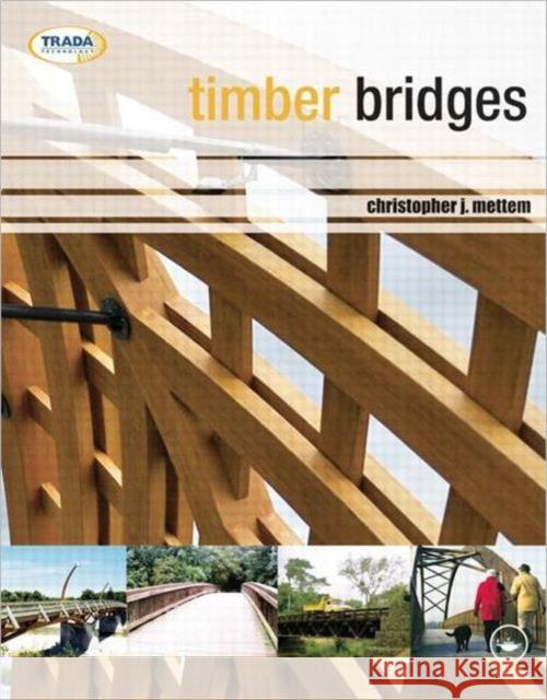 Timber Bridges Christopher Mettem   9780415577960 Taylor & Francis
