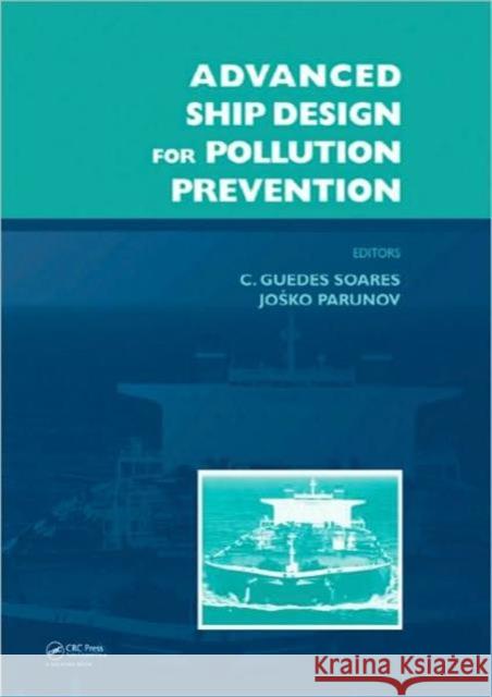 Advanced Ship Design for Pollution Prevention Carlos Guedes Soares JoÅ¡ko Parunov  9780415584777 Taylor and Francis