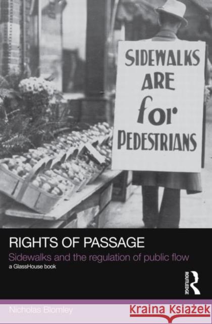 Rights of Passage: Sidewalks and the Regulation of Public Flow Blomley, Nicholas 9780415598378 Social Justice