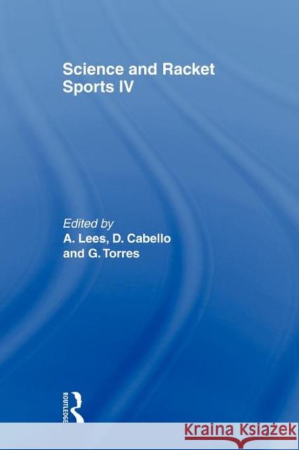 Science and Racket Sports IV A. Lees D. Cabello G. Torres 9780415666930 Routledge