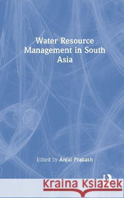 Water Resource Management in South Asia  9780415735940 Routledge India