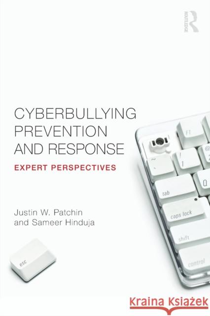 Cyberbullying Prevention and Response: Expert Perspectives Patchin, Justin W. 9780415892377 Routledge