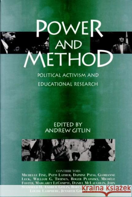 Power and Method: Political Activism and Educational Research Gitlin, Andrew 9780415906906 Routledge