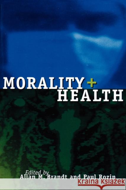 Morality and Health Paul Rozin Allan Brandt 9780415915823 Routledge