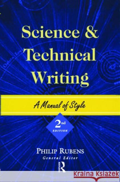 Science and Technical Writing: A Manual of Style Rubens, Philip 9780415925518 Routledge