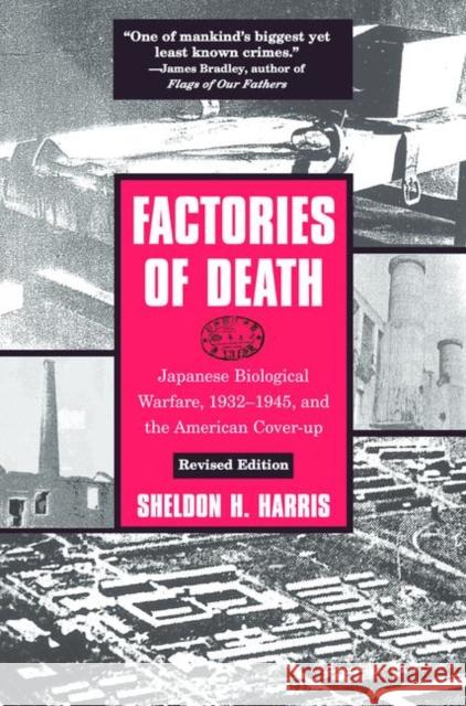 Factories of Death: Japanese Biological Warfare, 1932-1945, and the American Cover-Up Harris, Sheldon H. 9780415932141 Routledge