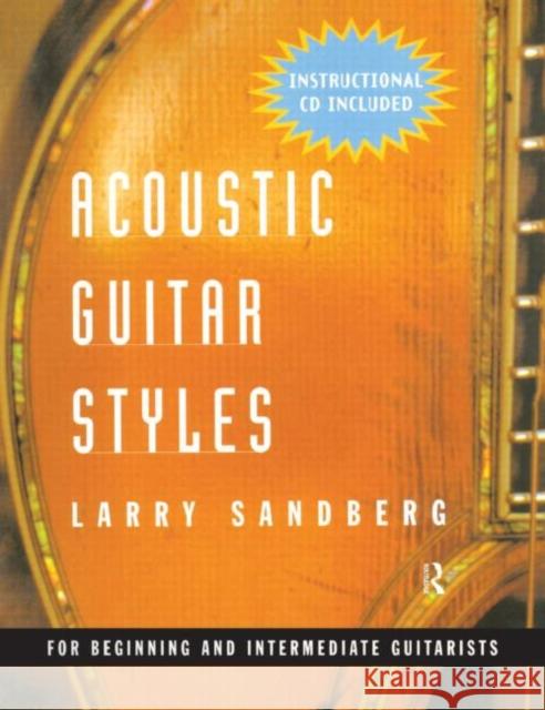 Acoustic Guitar Styles [With CD] Sandberg, Larry 9780415937276 Routledge