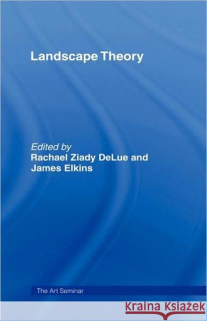 Landscape Theory James Elkins 9780415960533 Routledge