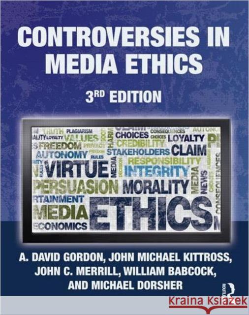 Controversies in Media Ethics A David Gordon 9780415963329 0