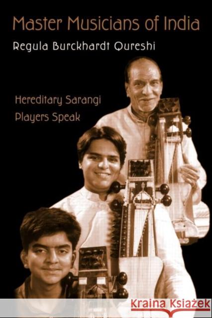 Master Musicians of India: Hereditary Sarangi Players Speak Qureshi, Regula Burckhardt 9780415972024 Routledge