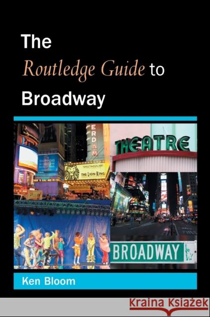 Routledge Guide to Broadway Ken Bloom 9780415973793 Routledge