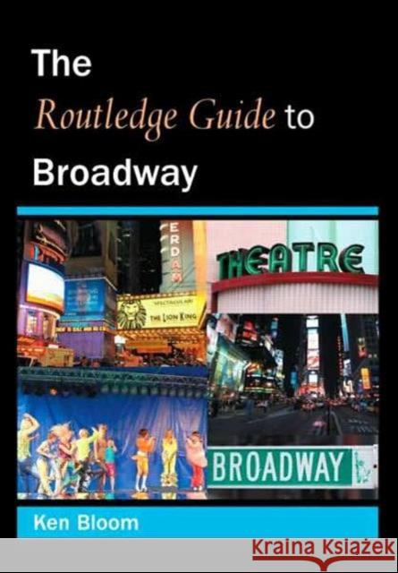 Routledge Guide to Broadway Ken Bloom 9780415973809 Routledge