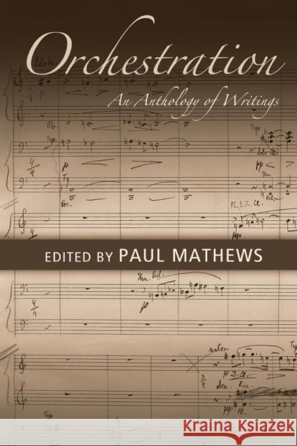 Orchestration: An Anthology of Writings Mathews, Paul 9780415976831 Routledge