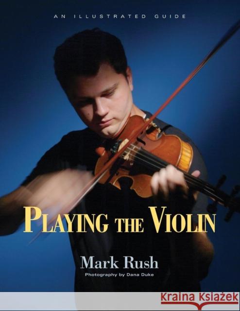 Playing the Violin Mark Rush Dana Duke 9780415978866 Routledge