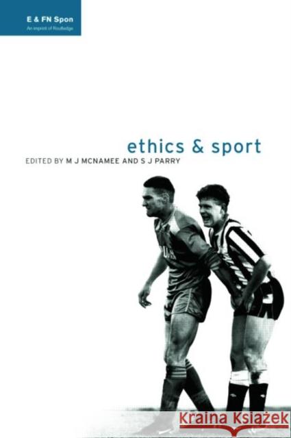 Ethics and Sport M. McNamee S. J. Parry Warren Fraleigh 9780419215103 E & FN Spon