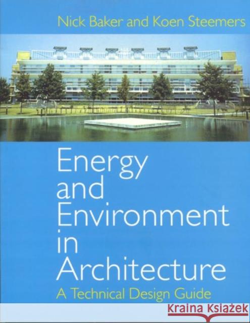 Energy and Environment in Architecture : A Technical Design Guide Nick Baker Koen Steemers 9780419227700 Brunner-Routledge