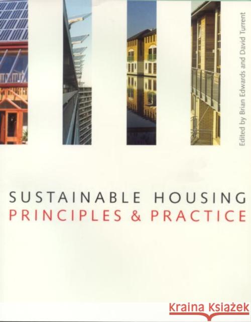 Sustainable Housing : Principles and Practice Brian Edwards D. Turrent 9780419246206 E & FN Spon