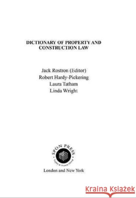 Dictionary of Property and Construction Law Jack Rostron Kathryn Randall Laura Tatham 9780419261100 Brunner-Routledge