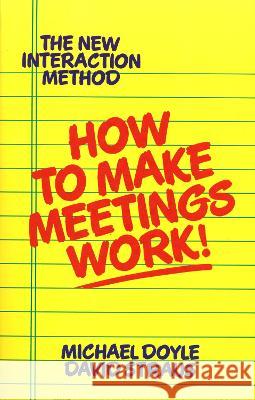 How to Make Meetings Work! Michael Doyle David Straus 9780425138700 Berkley Publishing Group