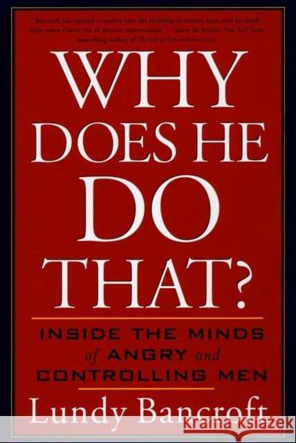 Why Does He Do That?: Inside the Minds of Angry and Controlling Men Bancroft, Lundy 9780425191651 Penguin Putnam Inc