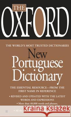 The Oxford New Portuguese Dictionary: Portuguese-English, English-Portuguese Oxford University Press 9780425222447 Berkley