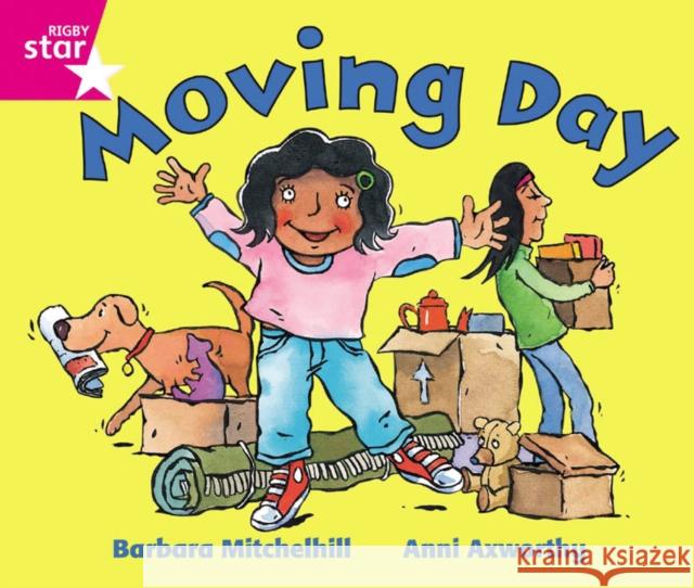 Rigby Star Guided Reception: Pink Level: Moving Day Pupil Book (single)  9780433026501 Pearson Education Limited