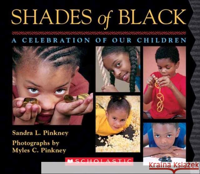 Shades of Black: A Celebration of Our Children Sandra L. Pinkney Myles C. Pinkney 9780439802512 Cartwheel Books