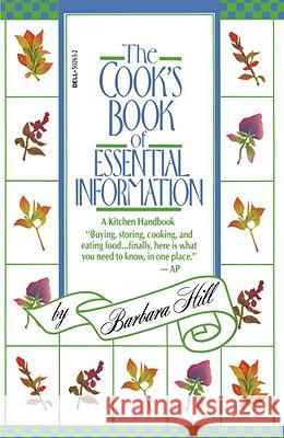 The Cook's Book of Essential Information: A Kitchen Handbook Barbara Hill 9780440502630 Dell Publishing Company