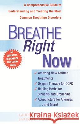 Breathe Right Now: A Comprehensive Guide to Understanding and Treating the Most Common Breathing Disorders Laurence A. Smolley 9780440613848 Dell Publishing Company