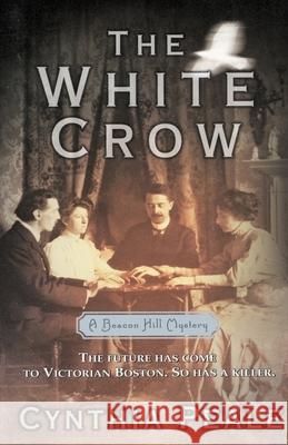 The White Crow: A Beacon Hill Mystery Cynthia Peale 9780440614197 Dell Publishing Company