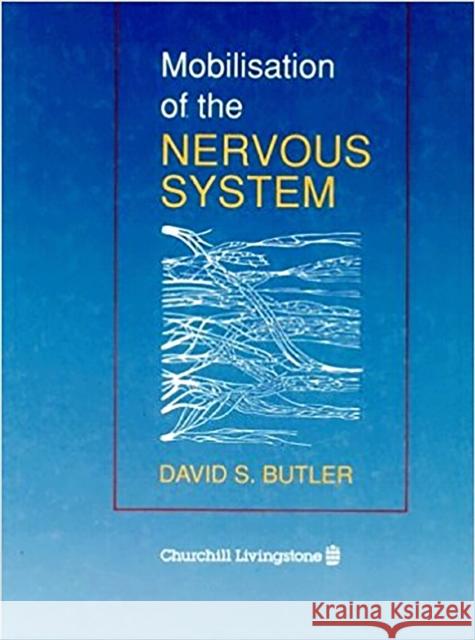Mobilisation of the Nervous System David S. Butler 9780443044007 Churchill Livingstone