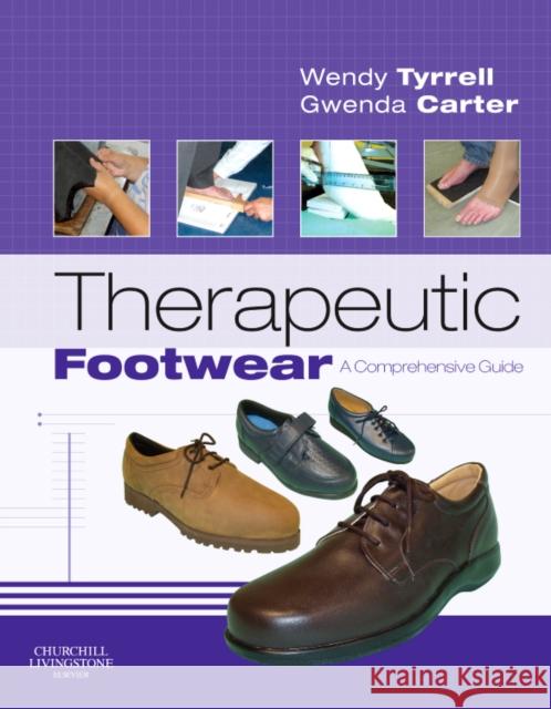 Therapeutic Footwear: A Comprehensive Guide Tyrrell, Wendy 9780443068836 Churchill Livingstone