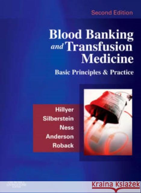 Blood Banking and Transfusion Medicine: Basic Principles and Practice Hillyer, Christopher D. 9780443069819 Churchill Livingstone