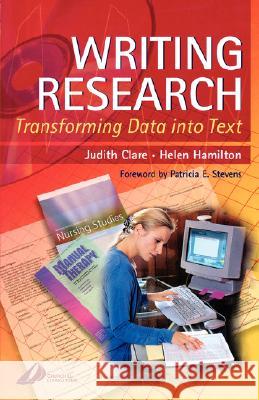 Writing Research : Transforming Data into Text Judith Clare Helen Hamilton 9780443071829 Churchill Livingstone