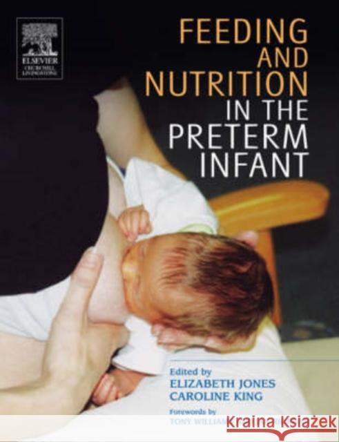 Feeding and Nutrition in the Preterm Infant Elizabeth Jones Caroline King 9780443073786 Churchill Livingstone