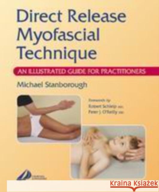 Direct Release Myofascial Technique: An Illustrated Guide for Practitioners Stanborough, Michael 9780443073908 Churchill Livingstone