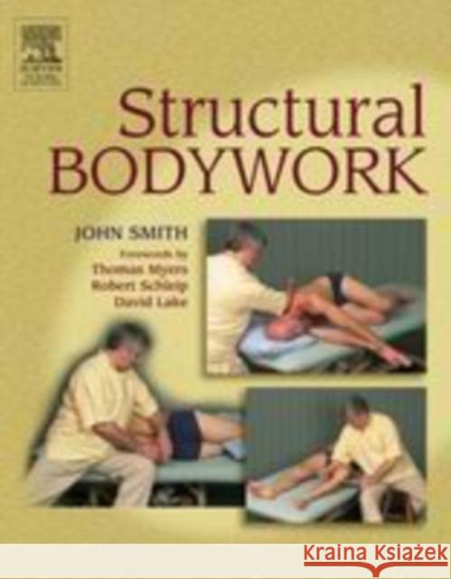 Structural Bodywork : An introduction for students and practitioners John H. Smith 9780443100109 Churchill Livingstone