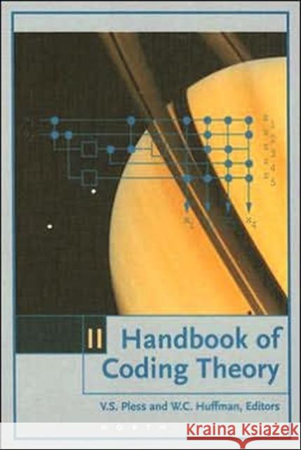 Handbook of Coding Theory: Part 2: Connections, Part 3: Applications Volume II Unknown, Author 9780444500878 North-Holland