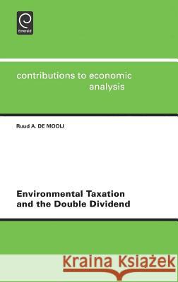 Environmental Taxation and the Double Dividend Ruud A. De Mooij Et Al Filipp R. a. D 9780444504913 North-Holland