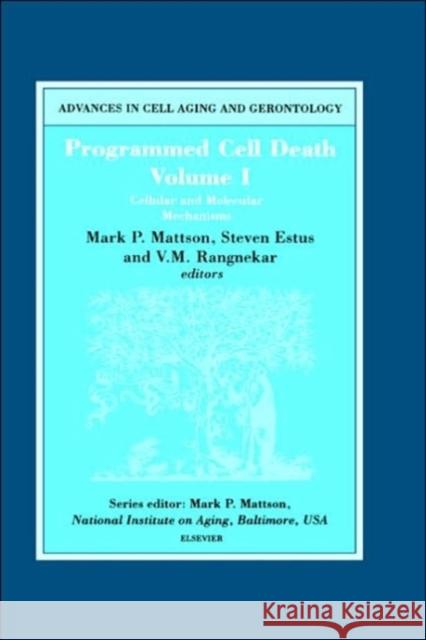 Programmed Cell Death, Volume I: Cellular and Molecular Mechanisms Volume 5 Estus, S. 9780444504937 Elsevier Science