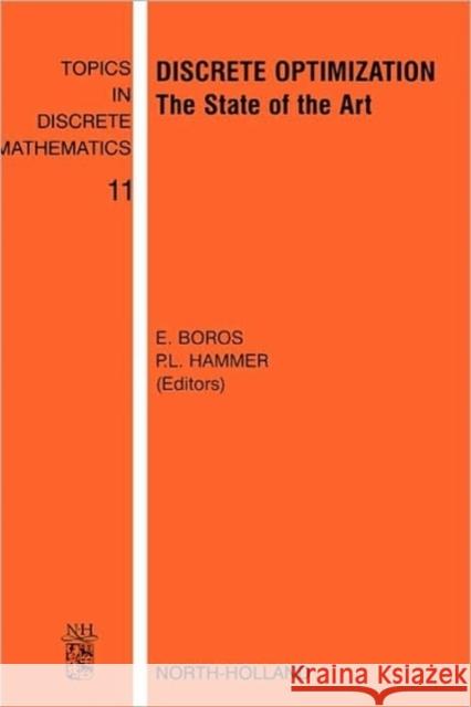 Discrete Optimization: The State of the Art Volume 11 Boros, E. 9780444512956 JAI Press