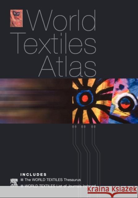 World Textiles Atlas: The World Textiles Thesaurus and List of Journals Indexed Contributors, Multiple 9780444520494 Elsevier Science
