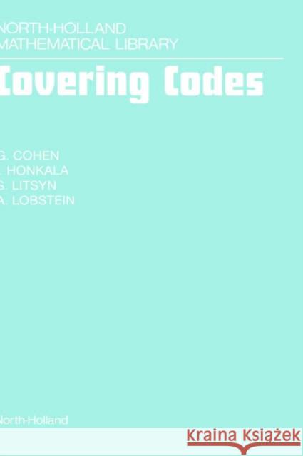 Covering Codes: Volume 54 Cohen, G. 9780444825117 North-Holland