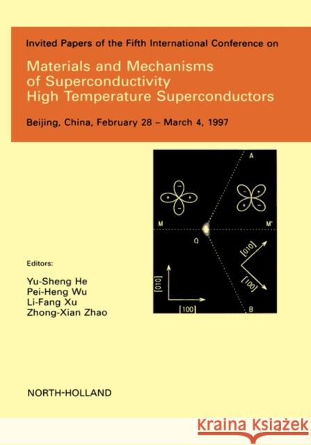 Materials and Mechanisms of Superconductivity - High Temperature Superconductors Yu-Sheng Ho Yu-Sheng He He Yu-Shen 9780444828354 North-Holland