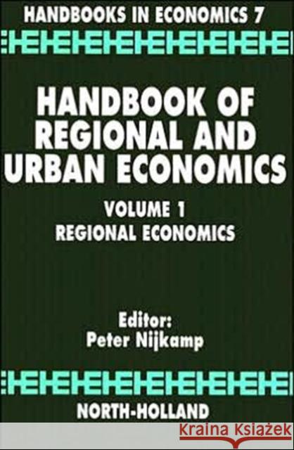 Handbook of Regional and Urban Economics: Regional Economics Volume 1 Nijkamp, P. 9780444879691 North-Holland