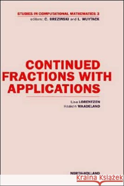 Continued Fractions with Applications: Volume 3 Lorentzen, L. 9780444892652 North-Holland