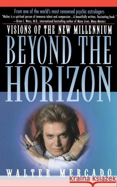 Beyond the Horizon: Visions of a New Millennium Mercado, Walter 9780446520669 Warner Books